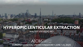 62 - Hyperopic Lenticular Extraction - Walter Sekundo, MD [1106192822].mp4